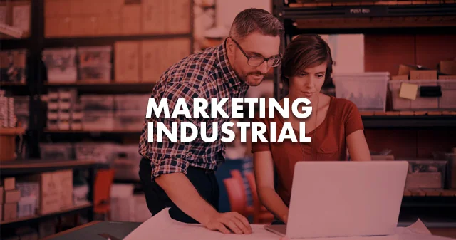 Marketing Industrial: Estrategia Digital para incrementar oportunidades de negocio