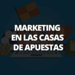 Marketing Casas de apuestas